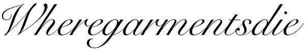 wheregarmentsdie